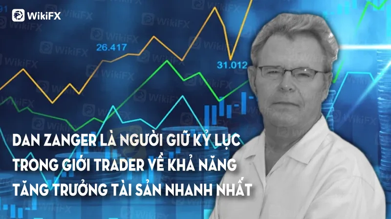 TRADER HUYỀN THOẠI DAN ZANGER – BIẾN 11.000 USD THÀNH 18 TRIỆU USD TRONG 18 THÁNG -Thông tin-WikiFX Trader Huyền Thoại Dan Zanger – Biến 11.000 Usd Thành 18 Triệu Usd Trong 18 Tháng -Thông Tin-Wikifx
