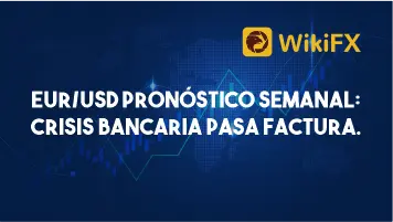 EUR/USD Pronóstico Semanal: Crisis bancaria pasa factura.