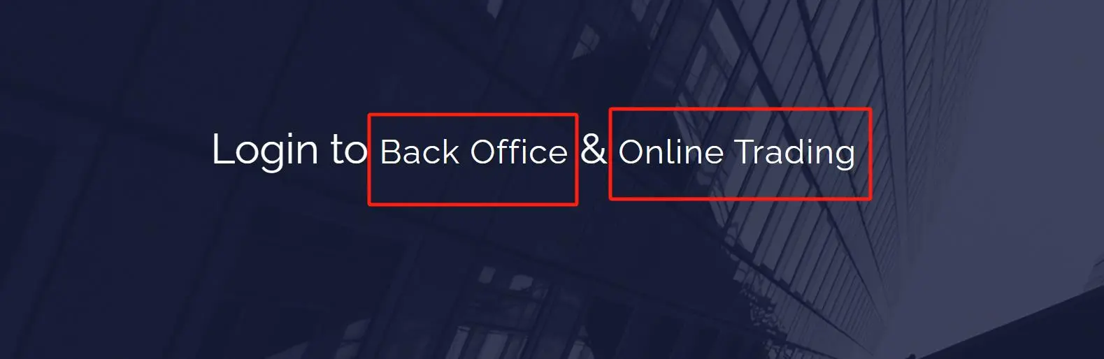 Choose to login to Back Office or Online Trading Choose to login to Back Office or Online Trading