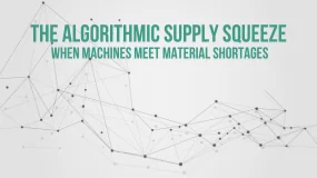 The Algorithmic Supply Squeeze: When Machines Meet Material Shortages