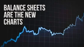 Balance Sheets Are the New Charts