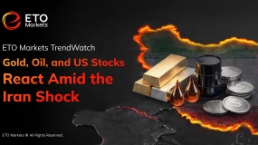 ETO Markets TrendWatch : ทองคำ น้ำมัน และหุ้นสหรัฐฯ ผันผวนแรงท่ามกลางแรงกระแทกจากสถานการณ์อิหร่าน