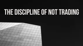 The Discipline of Not Trading in an Over-Signaled World