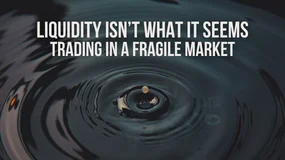 Liquidity Isn't What It Seems: Trading in a Fragile Market