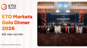 Buổi dạ tiệc thường niên "ACCELERATE" năm 2026 của ETO Markets đã kết thúc thành công. 