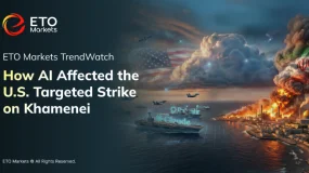 ETO Markets TrendWatch: AI Powers Lethal Strike on Khamenei, Shaking Global Markets 