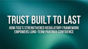 Trust Built to Last: How FISG’s Strengthened Regulatory Framework Empowers Long-Term Partner Confide