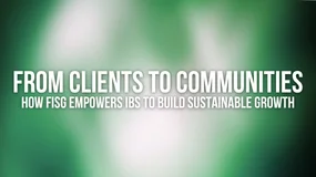 From Clients to Communities: How FISG Empowers IBs to Build Sustainable Growth