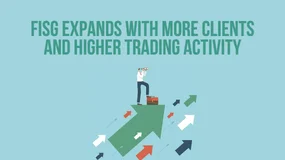 FISG Expands with More Clients and Higher Trading Activity