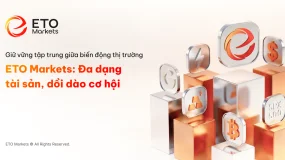 Vượt biến động thị trường: Chiến lược đa tài sản cùng ETO Markets 