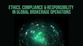 Ethics, Compliance & Responsibility in Global Brokerage Operations