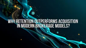 Why Retention Outperforms Acquisition in Modern Brokerage Models