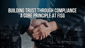 Building Trust Through Compliance: A Core Principle at FISG