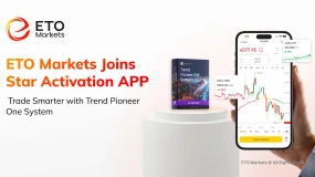 ETO Markets Joins Star Activation APP to Deliver Efficient Trading with Trend Pioneer One System 