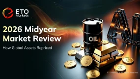 ETO Markets TrendWatch｜2026 Midyear: AI Leads, Oil Crashes 38%, Dollar Rebounds