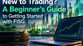 New to Trading? A Beginner’s Guide to Getting Started with FISG