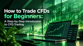 How to Trade CFDs for Beginners: A Step-by-Step Introduction to CFD Trading